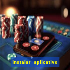 instalar aplicativo estrela bet